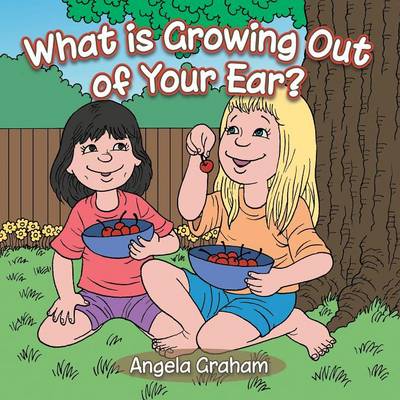 Book cover for What is Growing Out of Your Ear?