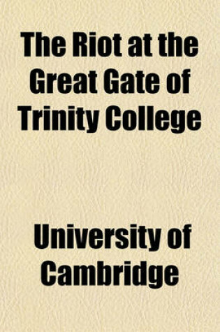 Cover of The Riot at the Great Gate of Trinity College