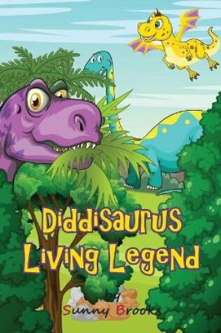 Cover of Diddisaurus Living Legend