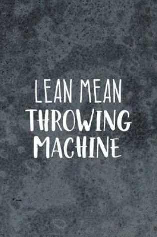 Cover of Lean Mean Throwing Machine