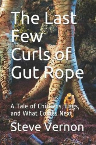 Cover of The Last Few Curls of Gut Rope