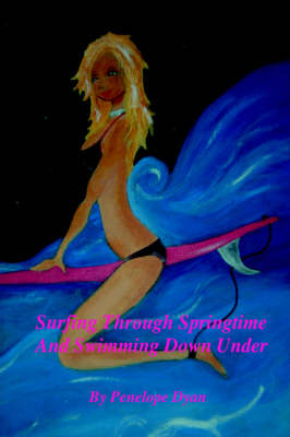 Book cover for Surfing Through Springtime And Swimming Down Under