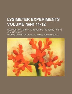 Book cover for Lysimeter Experiments; Records for Tanks 1 to 12 During the Years 1910 to 1914 Inclusive Volume 11-12