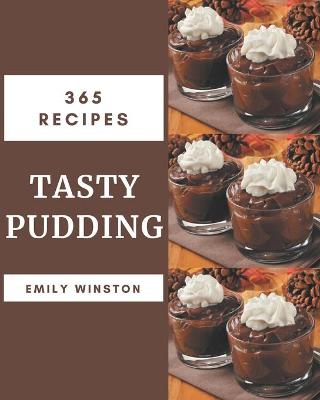 Cover of 365 Tasty Pudding Recipes