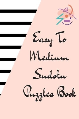 Cover of Easy To Medium Sudoku Puzzles Book