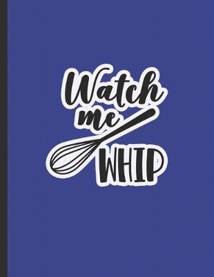 Book cover for Watch Me Whip