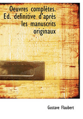 Book cover for Oeuvres Completes. Ed. D Finitive D'Apr?'s Les Manuscrits Originaux