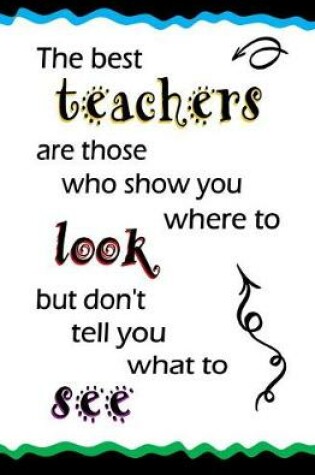 Cover of The Best Teachers are Those Who Show You Where to Look