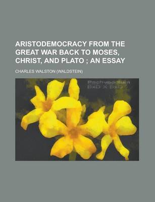 Book cover for Aristodemocracy from the Great War Back to Moses, Christ, and Plato