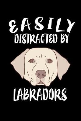 Book cover for Easily Distracted By Labradors