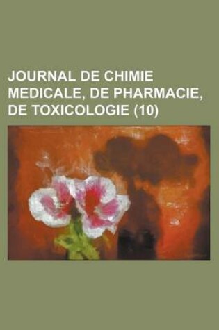 Cover of Journal de Chimie Medicale, de Pharmacie, de Toxicologie (10)