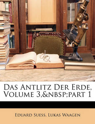 Book cover for Das Antlitz Der Erde. Dritter Band. Erste Halfte.