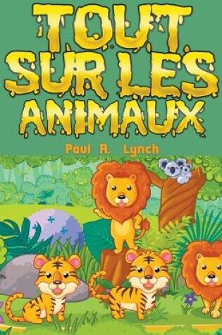 Cover of Tout sur les animaux