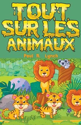 Book cover for Tout sur les animaux