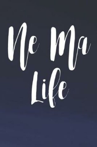 Cover of Ne-Ma Life