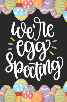 Book cover for We're Egg Specting