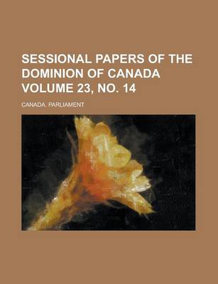 Book cover for Sessional Papers of the Dominion of Canada Volume 23, No. 14