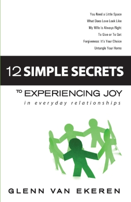 Book cover for 12 Simple Secrets to Experiencing Joy In Everyday Relationships