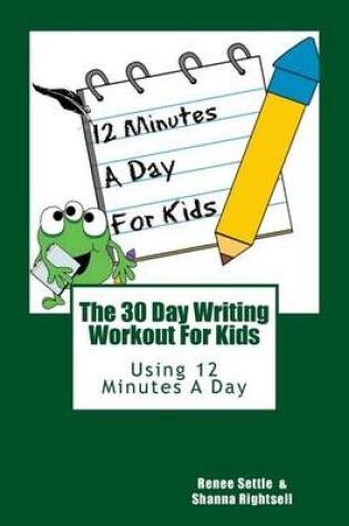 Cover of The 30 Day Writing Workout 4 Kids!