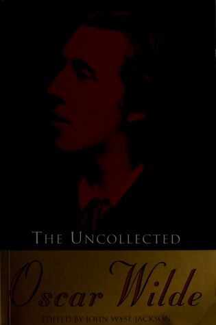 Cover of The Uncollected Oscar Wilde