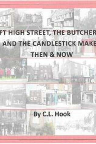 Cover of Lowestoft High Street, the Butcher, the Baker and the Candlestick Maker. Then & Now