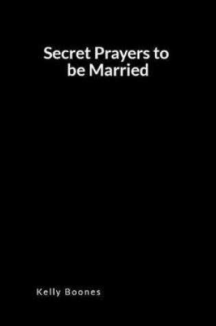 Cover of Secret Prayers to Be Married