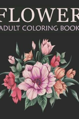 Cover of Flower adult coloring book