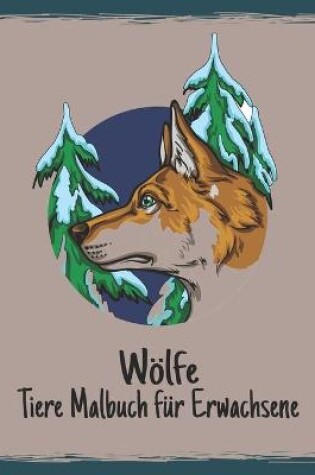 Cover of Malbuch für Erwachsene Tiere Wölfe