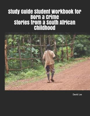 Book cover for Study Guide Student Workbook for Born a Crime Stories from a South African Childhood