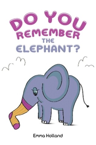 Cover of Do you remember the elephant?