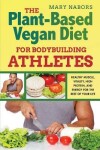 Book cover for The Plant-Based Vegan Diet for Bodybuilding Athletes