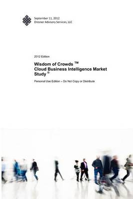 Book cover for Wisdom of Crowds TM Cloud Business Intelligence Market Study