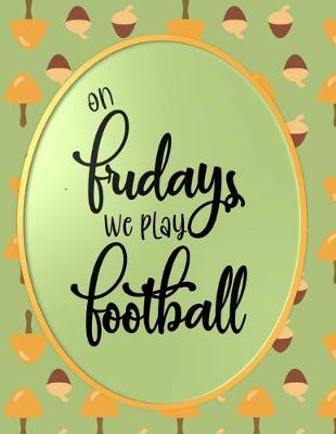 Book cover for On Fridays We Play Football