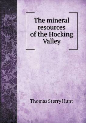 Book cover for The mineral resources of the Hocking Valley