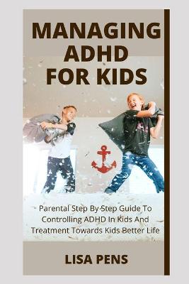 Book cover for Managing ADHD for Kids