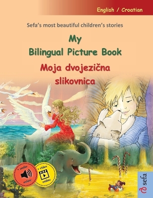 Book cover for My Bilingual Picture Book - Moja dvojezična slikovnica (English / Croatian)