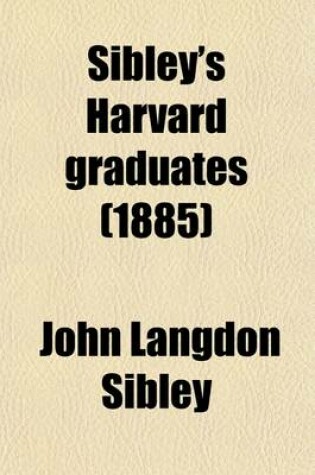 Cover of Sibley's Harvard Graduates (Volume 3); 1678-1689