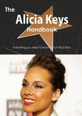 Book cover for The Alicia Keys Handbook - Everything You Need to Know about Alicia Keys