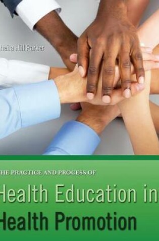 Cover of The Practice and Process of Health Education in Health Promotion