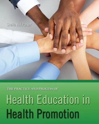 Book cover for The Practice and Process of Health Education in Health Promotion