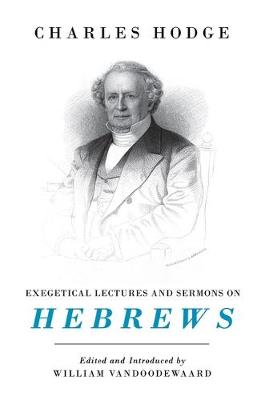 Book cover for Exegetical Lectures and Sermons on Hebrews