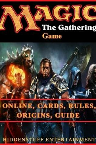 Cover of Magic the Gathering Game Online, Cards, Rules, Origins, Guide