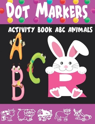 Book cover for Dot Markers Activity Book ABC Animals