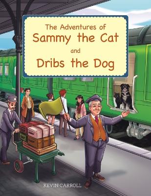 Book cover for The Adventures of Sammy the Cat and Dribs the Dog