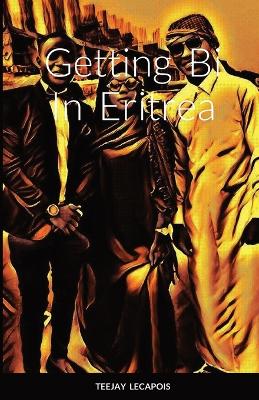 Book cover for Getting Bi In Eritrea