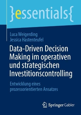 Cover of Data-Driven Decision Making im operativen und strategischen Investitionscontrolling