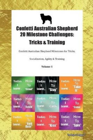 Cover of Confetti Australian Shepherd 20 Milestone Challenges