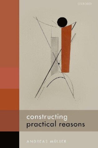 Cover of Constructing Practical Reasons