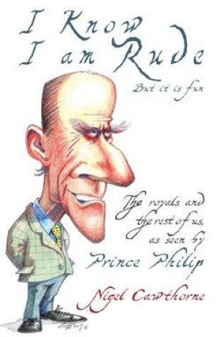 Cover of Prince Philip: I Know I Am Rude
