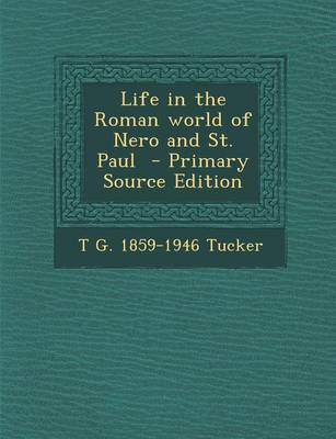 Book cover for Life in the Roman World of Nero and St. Paul - Primary Source Edition